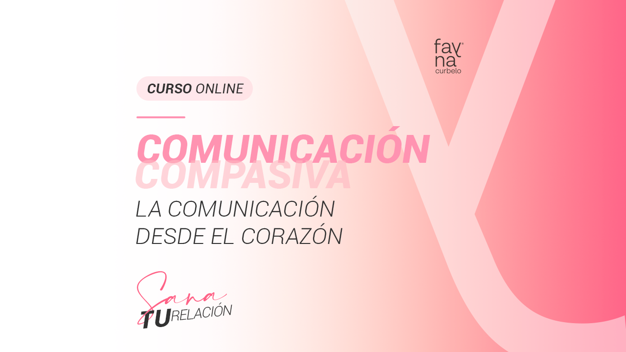 “Comunicación Compasiva” El lenguaje del Corazón